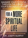 Maximize Your Potential Through The Power Of Your Subconscious Mind For A More Spiritual Life (MP3)
